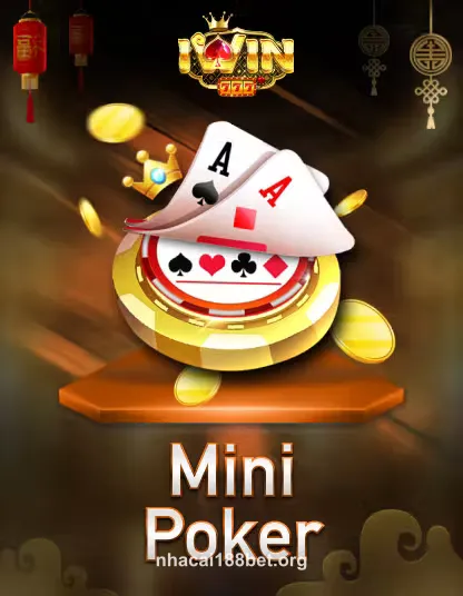Trò chơi iwin mini poker portrait tại nhacai188bet